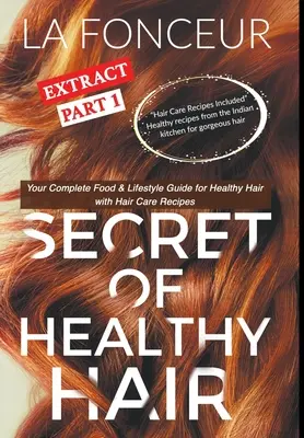 Secretul extractului de păr sănătos Partea 1 (Full Color Print): Ghidul dvs. complet de alimentație și stil de viață pentru un păr sănătos - Secret of Healthy Hair Extract Part 1 (Full Color Print): Your Complete Food & Lifestyle Guide for Healthy Hair