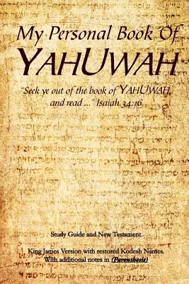 Cartea mea personală despre YAHUWAH - My Personal Book Of YAHUWAH
