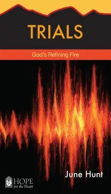 Încercările: Focul de rafinare al lui Dumnezeu - Trials: God's Refining Fire