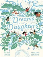 Vise pentru fiicele noastre - Dreams for our Daughters