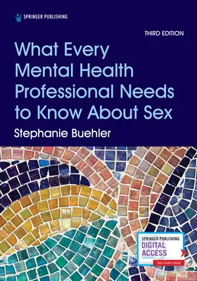 Ce trebuie să știe fiecare profesionist din domeniul sănătății mintale despre sex, ediția a treia - What Every Mental Health Professional Needs to Know about Sex, Third Edition