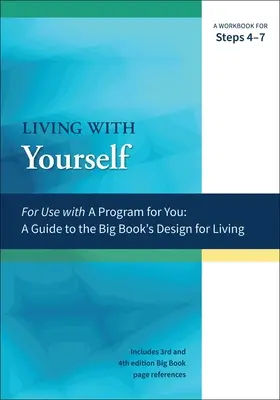 Trăind cu tine însuți: Caiet de lucru pentru pașii 4-7 - Living with Yourself: A Workbook for Steps 4-7