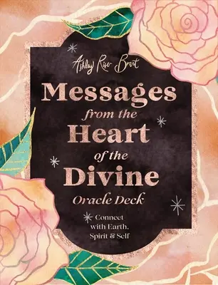 Messages from the Heart of the Divine Oracle Deck: Conectarea cu Pământul, Spiritul și Sinele - Messages from the Heart of the Divine Oracle Deck: Connect with Earth, Spirit & Self