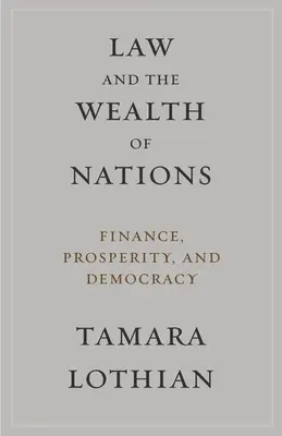 Dreptul și bogăția națiunilor: Finanțe, prosperitate și democrație - Law and the Wealth of Nations: Finance, Prosperity, and Democracy