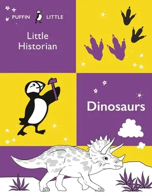 Puffin Little Historian: Dinosauri - Puffin Little Historian: Dinosaurs