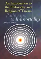 O introducere în filosofia și religia taoismului: Căile către nemurire - An Introduction to the Philosophy and Religion of Taoism: Pathways to Immortality