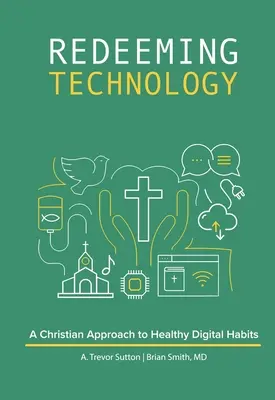 Redeeming Technology: Utilizarea tehnologiei cu scop - Redeeming Technology: Using Technology with Purpose
