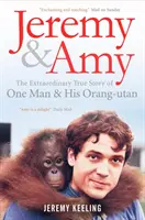 Jeremy și Amy: Extraordinara poveste adevărată a unui om și a portocaliului său utan - Jeremy and Amy: The Extraordinary True Story of One Man and His Orang-Utan