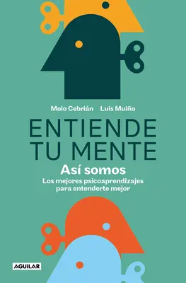 Entiende Tu Mente. As Somos / Înțelege-ți mintea. This Is How We Are - Entiende Tu Mente. As Somos / Understand Your Mind. This Is How We Are