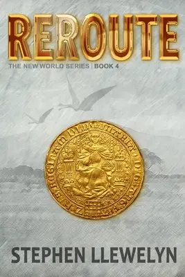 Reroute: Seria Lumea Nouă Cartea Patru - Reroute: The New World Series Book Four
