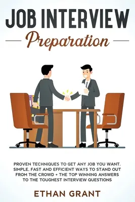 Job Interview Preparation: Tehnici dovedite pentru a obține orice loc de muncă îți dorești: Modalități simple, rapide și eficiente de a ieși din mulțime + Top Winni - Job Interview Preparation: Proven Techniques to Get Any Job You Want: Simple, Fast and Efficient Ways to Stand Out from The Crowd + The Top Winni