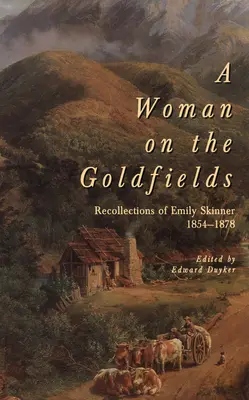 O femeie pe câmpurile aurifere - A woman on the goldfields
