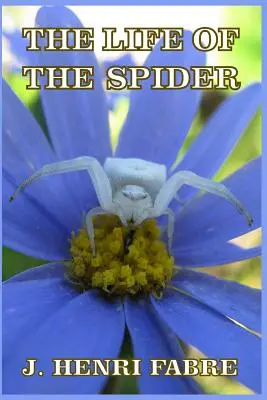Viața păianjenului (The Life of the Spider) - The Life of the Spider