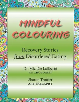 Mindful Colouring: Povești de recuperare de la tulburările de alimentație - Mindful Colouring: Recovery Stories from Disordered Eating