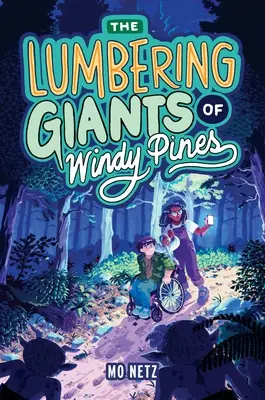 Uriașii din Windy Pines - The Lumbering Giants of Windy Pines