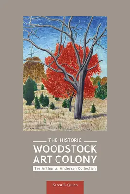 Colonia istorică de artă Woodstock: Colecția Arthur A. Anderson - The Historic Woodstock Art Colony: The Arthur A. Anderson Collection