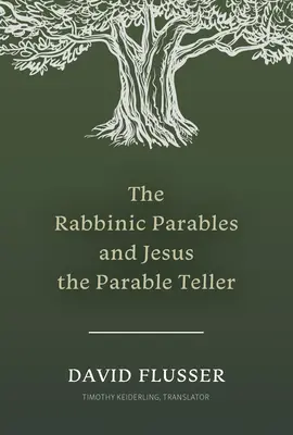 Parabolele rabinice și Iisus povestitorul de parabole - The Rabbinic Parables and Jesus the Parable Teller