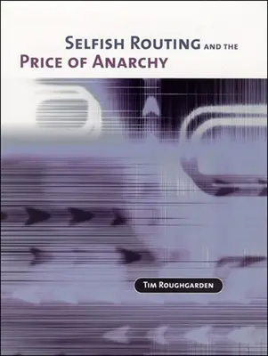 Rutare egoistă și prețul anarhiei - Selfish Routing and the Price of Anarchy