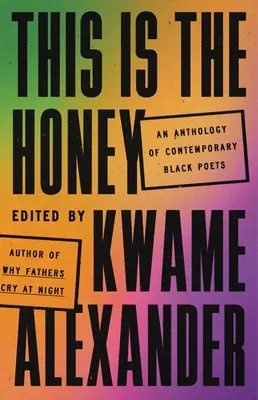 Aceasta este mierea: O antologie a poeților negri contemporani - This Is the Honey: An Anthology of Contemporary Black Poets