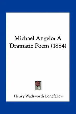 Michael Angelo: A Dramatic Poem