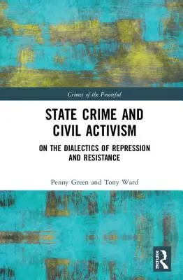 Criminalitatea de stat și activismul civil: On the Dialectics of Repression and Resistance (Despre dialectica represiunii și a rezistenței) - State Crime and Civil Activism: On the Dialectics of Repression and Resistance