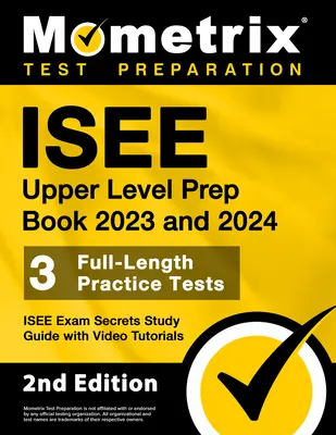 ISEE Upper Level Prep Book 2023 and 2024 - 3 teste practice complete, Ghid de studiu ISEE Exam Secrets cu tutoriale video: [Ediția a 2-a] - ISEE Upper Level Prep Book 2023 and 2024 - 3 Full-Length Practice Tests, ISEE Exam Secrets Study Guide with Video Tutorials: [2nd Edition]