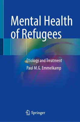 Sănătatea mintală a refugiaților: Etiologie și tratament - Mental Health of Refugees: Etiology and Treatment
