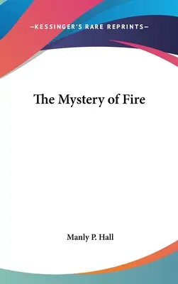 Misterul focului - The Mystery of Fire