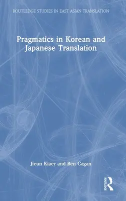 Pragmatică în traducerea coreeană și japoneză - Pragmatics in Korean and Japanese Translation