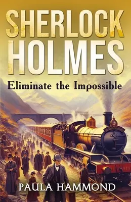 Sherlock Holmes - Eliminarea imposibilului - Sherlock Holmes - Eliminate The Impossible