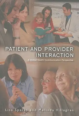 Patient Provider Interaction: O perspectivă globală a comunicării în domeniul sănătății - Patient Provider Interaction: A Global Health Communication Perspective