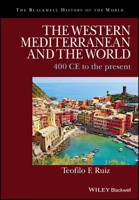 Mediterana de Vest și lumea: 400 d.Hr. până în prezent - The Western Mediterranean and the World: 400 CE to the Present