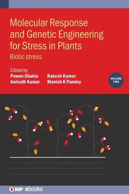 Răspuns molecular și inginerie genetică pentru stres la plante: Stresul biotic - Molecular Response and Genetic Engineering for Stress in Plants: Biotic Stress
