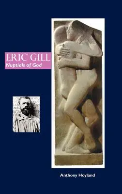 Eric Gill: Nunta lui Dumnezeu - Eric Gill: Nuptials of God