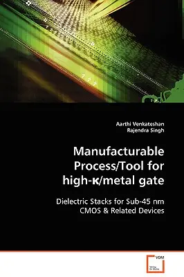 Proces/instrument manufacturabil pentru porți de metal cu conținut ridicat deκ/metal - Manufacturable Process/Tool for high-κ/metal gate
