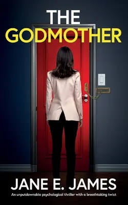 The Godmother (Nașa): Un thriller psihologic de nerefuzat cu o întorsătură uluitoare - The Godmother: An unputdownable psychological thriller with a breathtaking twist