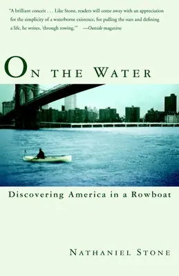 Pe apă: Discovering America in a Rowboat - On the Water: Discovering America in a Rowboat
