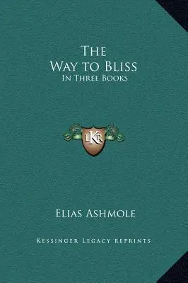 Calea spre fericire: În trei cărți - The Way to Bliss: In Three Books