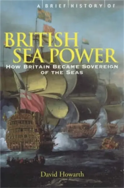 Scurtă istorie a puterii maritime britanice - Brief History of British Sea Power
