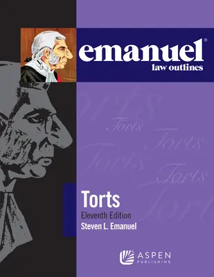 Schițe de drept Emanuel pentru răspundere civilă delictuală - Emanuel Law Outlines for Torts