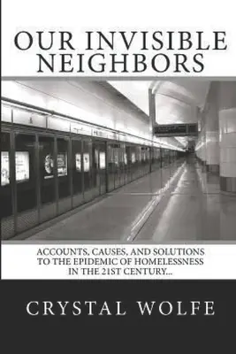 Vecinii noștri invizibili: Conturi, cauze și soluții la epidemia persoanelor fără adăpost - Our Invisible Neighbors: Accounts, Causes, and Solutions to the Epidemic of Homelessness