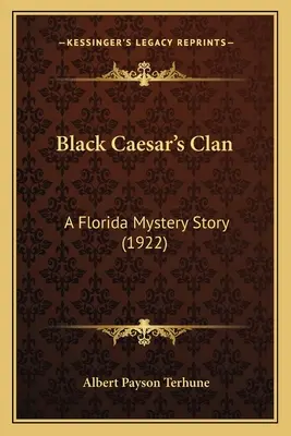 Clanul lui Black Caesar: O poveste misterioasă din Florida - Black Caesar's Clan: A Florida Mystery Story