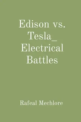 Edison vs. Tesla_ Bătăliile electrice - Edison vs. Tesla_ Electrical Battles