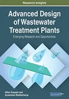 Proiectarea avansată a stațiilor de tratare a apelor reziduale: Cercetări și oportunități emergente - Advanced Design of Wastewater Treatment Plants: Emerging Research and Opportunities