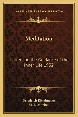 Meditație: Letters on the Guidance of the Inner Life 1932 - Meditation: Letters on the Guidance of the Inner Life 1932