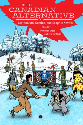 Alternativa canadiană: Caricaturiști, benzi desenate și romane grafice - Canadian Alternative: Cartoonists, Comics, and Graphic Novels