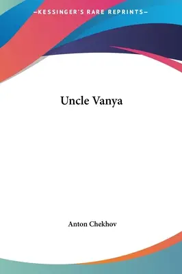 Unchiul Vania - Uncle Vanya