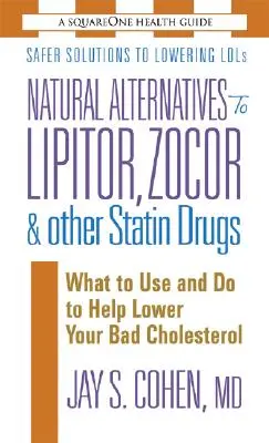 Alternative naturale la Lipitor, Zocor și alte medicamente Statin - Natural Alternatives to Lipitor, Zocor & Other Statin Drugs