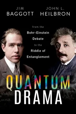 Drama cuantică: De la dezbaterea Bohr-Einstein la enigma încurcăturii - Quantum Drama: From the Bohr-Einstein Debate to the Riddle of Entanglement