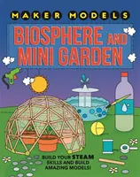 Modele Maker: Biosferă și mini-grădină - Maker Models: Biosphere and Mini-garden